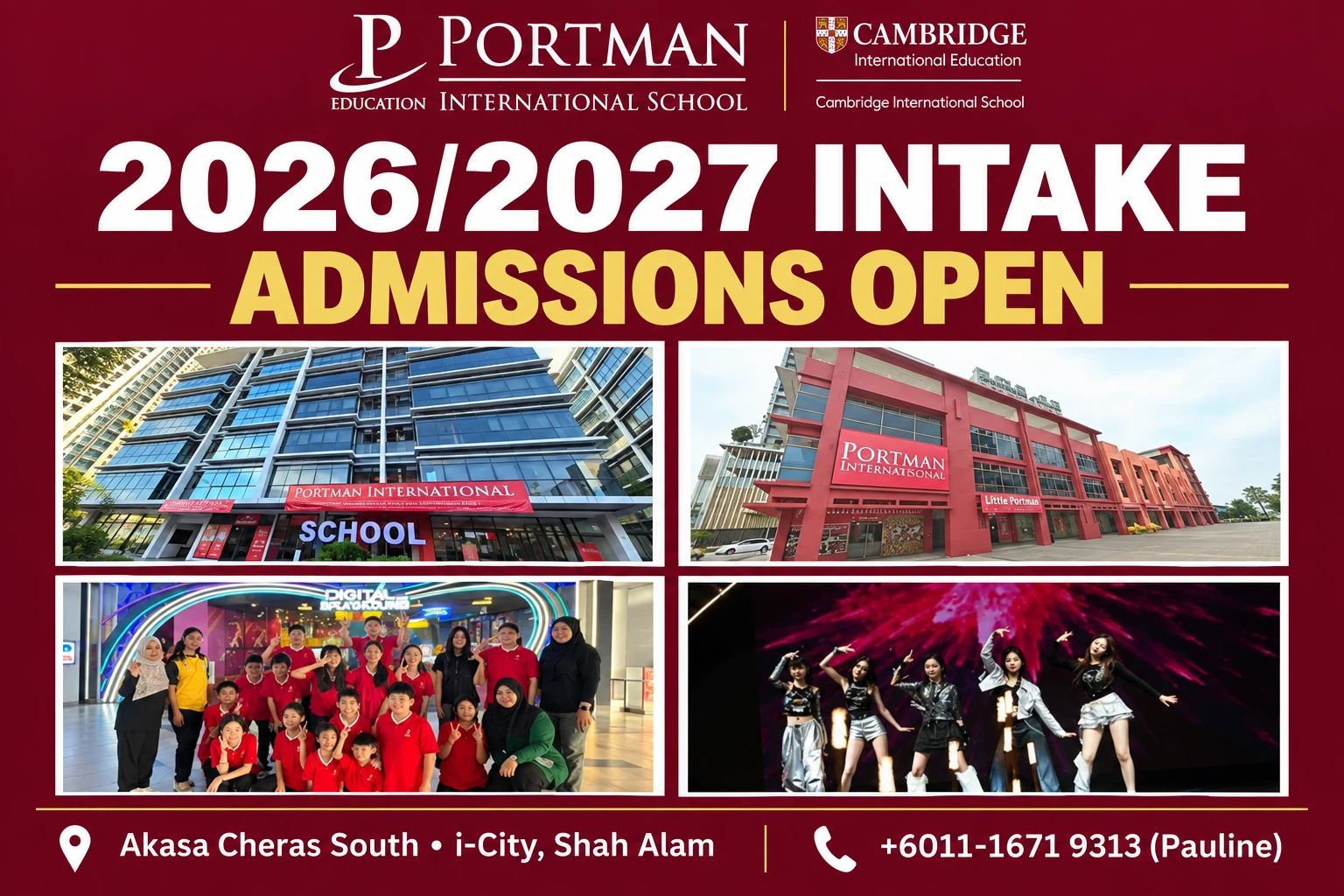 PORTMAN International School 2026/2027 admissions open at Akasa Cheras South and i-City Shah Alam. Contact Pauline at +6011-1671 9313.